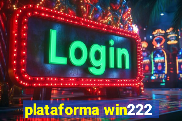 plataforma win222